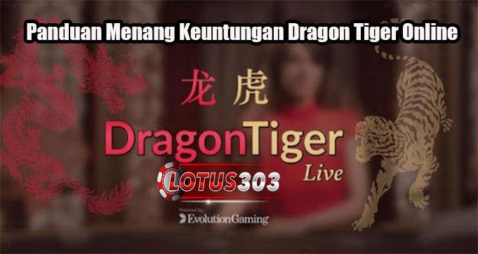 Panduan Menang Keuntungan Dragon Tiger Online